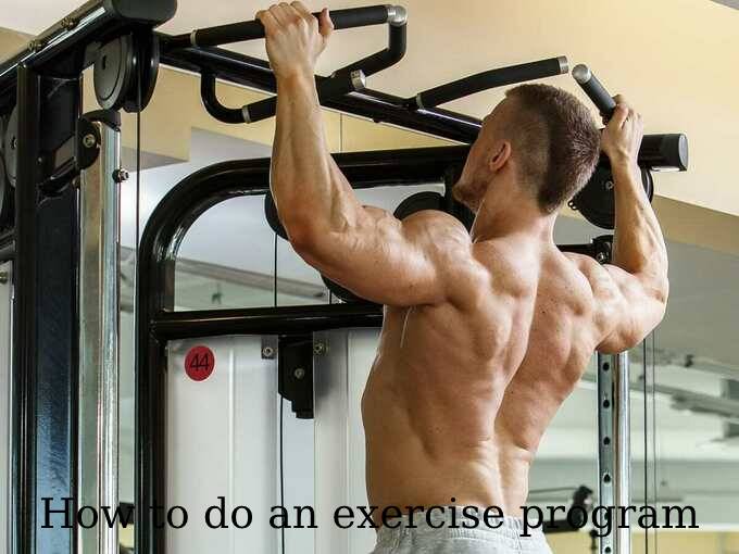 How to do an exercise program